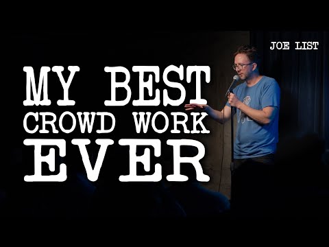 Joe List - My Best Crowd Work Ever
