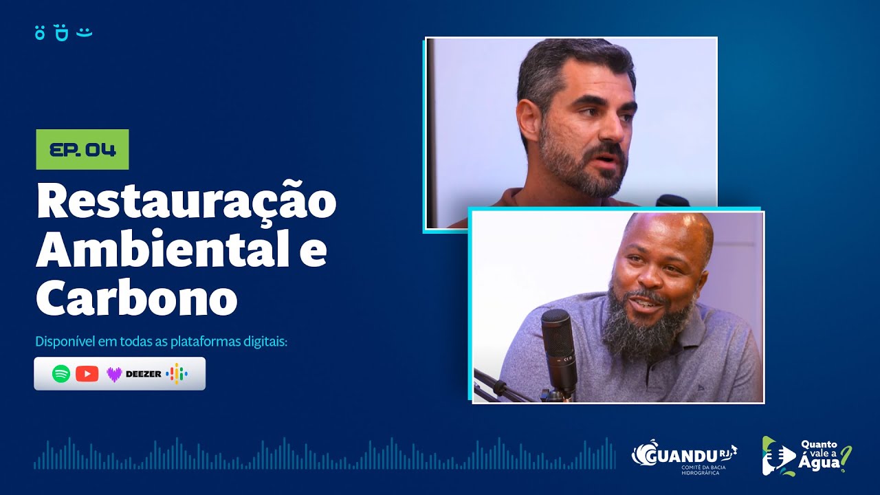 Podcast Quanto Vale a Água? | Temp. 2 Ep. 4: Restauração ambiental e carbono