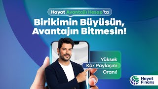 Hayat Avantajlı Hesap'ta Birikimin Büyüsün, Avantajın Bitmesin!