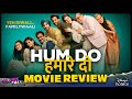 HUM DO HAMARE DO - Movie Review | Rajkummar Rao | Kriti Sanon | Paresh Rawal | Ratna Pathak