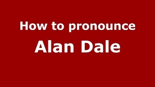 How to pronounce Alan Dale