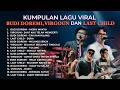 Best Viral Songs Budi Doremi Virgoun Last Child Tak Kan Hilang Selamat Selamat Tinggal Duka