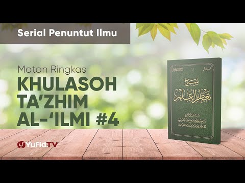 Kajian Ta'shil: Kitab Khulashoh Ta'zhimul Ilmi 4 - Ustadz Johan Saputra Halim, M.H.I.