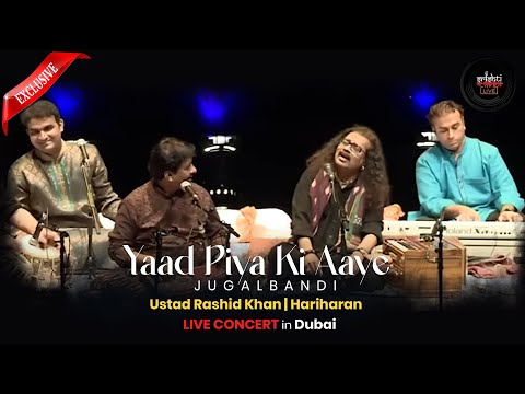 Yaad Piya Ki Aaye | Jugalbandi | Ustad Rashid Khan | Hariharan | LIVE Concert in Dubai
