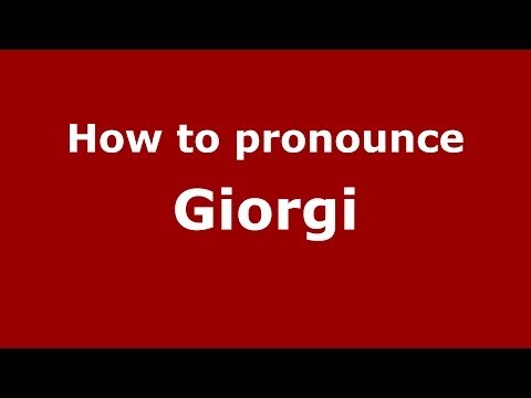 How to pronounce Giorgi (Italian/Italy) - PronounceNames.com