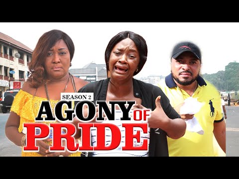 AGONY OF PRIDE 2 - LATEST NIGERIAN NOLLYWOOD MOVIES