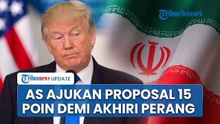 AS Ajukan Proposal Damai ke Iran, Trump Siapkan 15 Poin Strategis, Desak Gencatan Senjata 1 Bulan