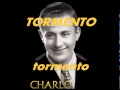TORMENTO.- Charlo 