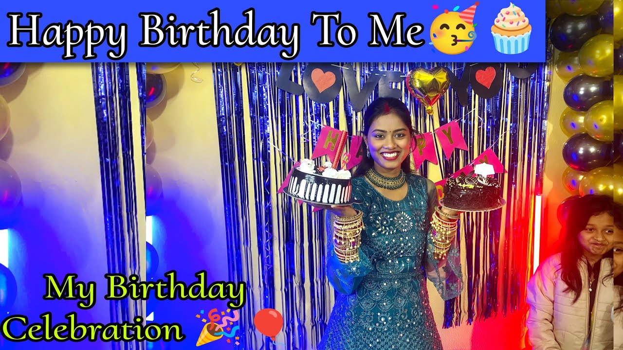 Happy birthday to Me 🎂🎁 | Birthday Celebration 🎉 | Manisha Sahu