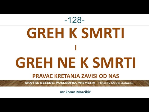 128 POSLEDNJA VREMENA - Greh k smrti i greh ne k smrti: Kojim pravcem idemo zavisi isključivo od nas