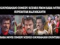 Goundamani Comedy From Baba Baba Movie Comedy Scenes Baba Comedy Superstar Rajinikanth