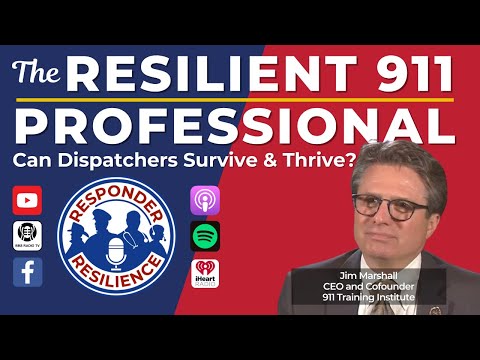 The Resilient 911 Professional—Can Dispatchers Survive & Thrive?| S3 E19