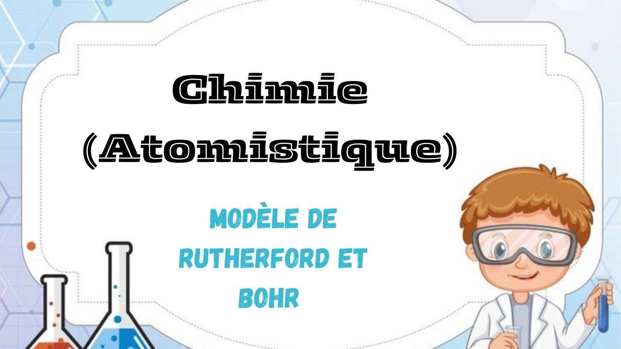 CHIMIE ( Atomistique ) Modéle de Rutherford et Bohr
