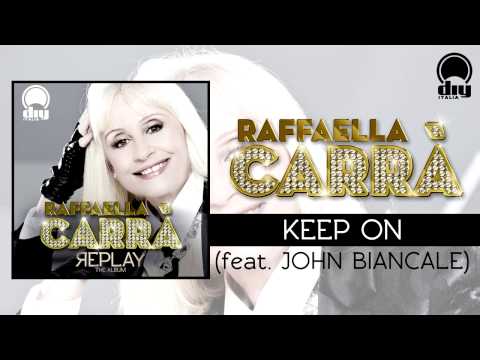Raffaella Carrà - Keep on (feat. John Biancale) [Official]
