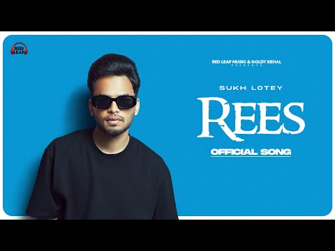 Rees | Sukh Lotey |  Punjabi Songs 2023 |  Punjabi Songs | Red Leaf Music