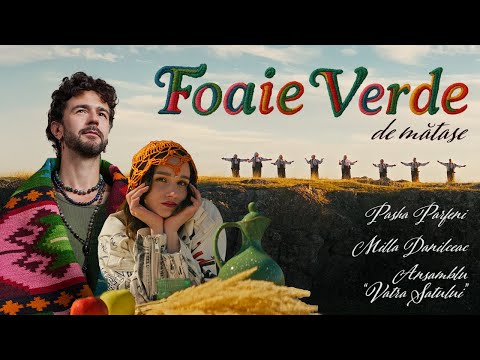 Pasha Parfeni x Milla Danilceac x Vatra Satului --  Foaie Verde de Matase (Official Videoclip)