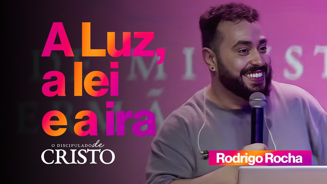 A LUZ, A LEI E A IRA | Rodrigo Rocha