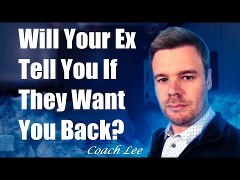 Will Your Ex Tell You If They Want You Back?