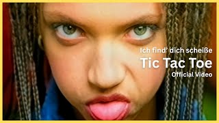 Tic Tac Toe - Ich find' dich scheiße (Official Video)