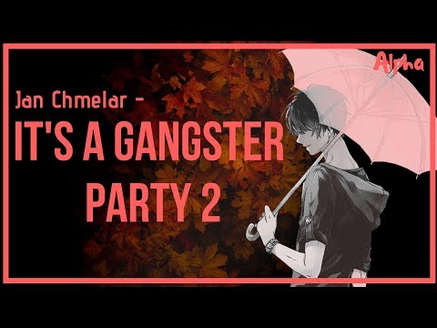 Alpha\\ Jan Chmelar - It's a Gangster Party 2