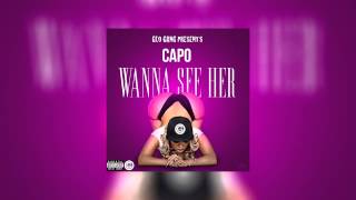 Capo - Wanna See Her (Official Audio)