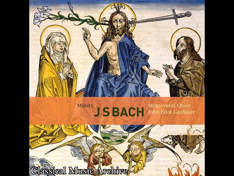 Bach: Motets BWV 225-231, Cantatas BWV 50 & 118 by John Eliot Gardiner - 10 Tracks