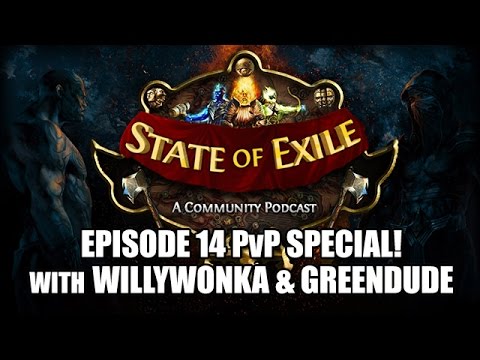 State of Exile Ep 14 - PvP & Meta Discussion with WillyWonka & Greendude!
