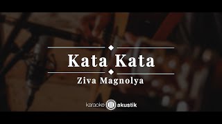 Download lagu Kata Kata – Ziva Magnolya | KARAOKE AKUSTIK mp3 Download lagu Kata Kata – Ziva Magnolya | KARAOKE AKUSTIK mp3