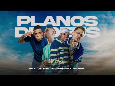 “Planos de Deus” - Mc Tuto, Mc Joãozinho VT, Mc V7, Mc Robs PROD. Matheuszin Dj