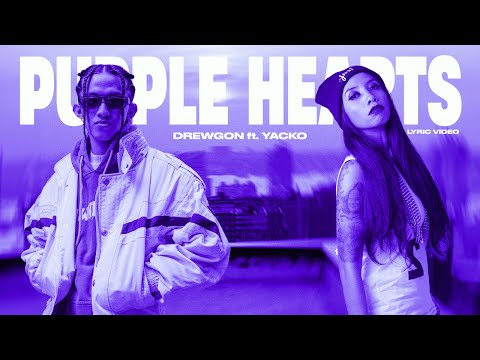 Drewgon ft. Yacko - Purple Hearts (Official Lyric Video)