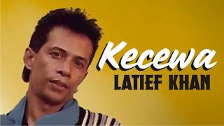 Download lagu KECEWA Lagunya Latief Khan II lagu kenangan dangdut mp3