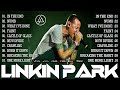 Linkin Park Best Songs Linkin Park Greatest Hits Full Album Numb In The End Linkinpark