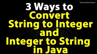 Java Program to Convert String to Int and Int to String |  String to Int and vice-versa