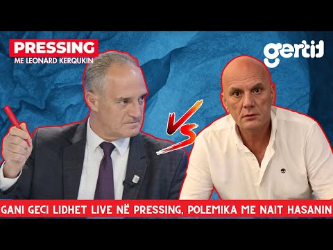Gani Geci lidhet live në Pressing, polemika me Nait Hasanin | Pressing
