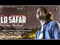 Lo Safar Jubin Nautiyal Mithoon Baaghi 2 New Hindi Song Romantic Latest Songs