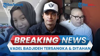 BREAKING NEWS: Vadel Badjideh Tersangka Atas Laporan Nikita Mirzani, Kini Ditahan 20 Hari ke Depan