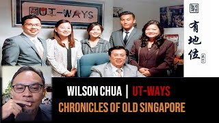 Wilson Chua – Accidental SME Owner | Chronicles of Old Singapore