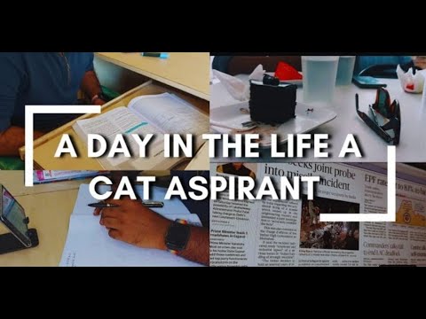A DAY IN THE LIFE OF A CAT ASPIRANT ( PREPRATION IS THE KEY )