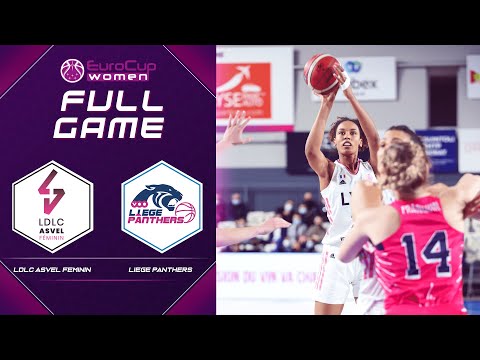 LDLC ASVEL Feminin v Liege Panthers | Full Gme - EuroCup Women 2021-22