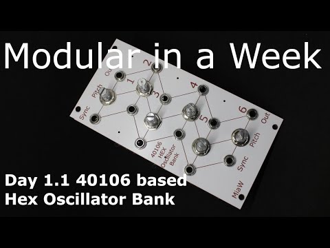 40106 Hex Oscillator Bank - DIY Modular in a Week 1.1