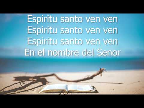 Espiritu Santo Ven Ven - Alabanzas con Letra