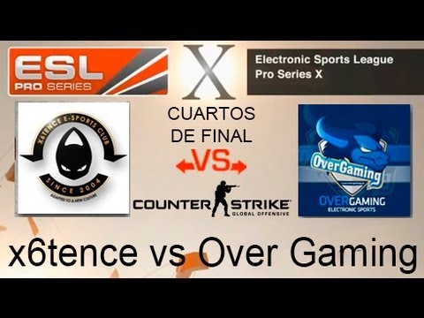 EPS X - x6tence vs OverGaming - Cuartos de final - Counter-Strike: GO