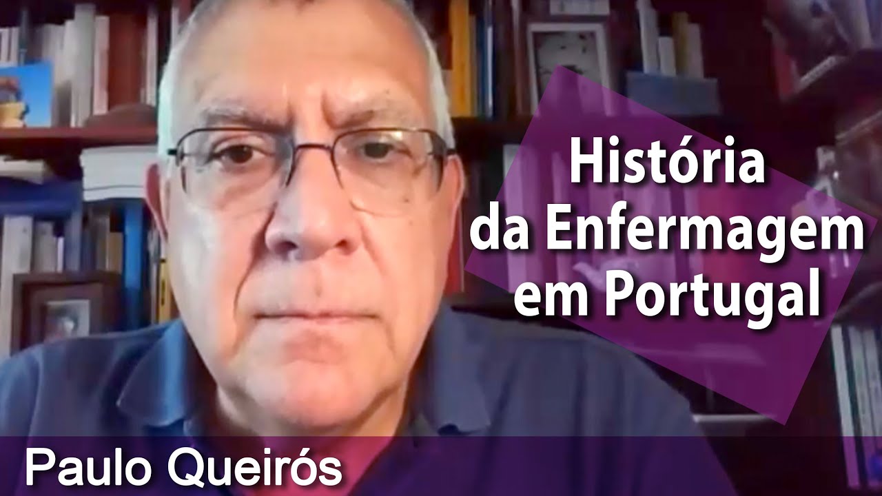 Paulo Queirós - História da Enfermagem em Portugal