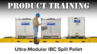 UltraTech Product Training - Ultra-Modular IBC Spill Pallet