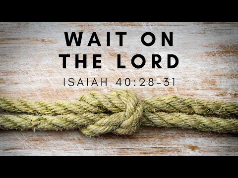 Wait on the Lord - April 14th