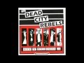 Dead City Rebels - Rock 'N' Roll Enemy # 1 (1998)