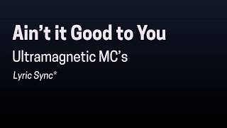 Aint it Good to You - Lyric Sync
