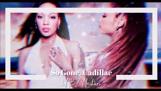 So Gone, Cadillac - Ariana Grande X Monica (Mashup)