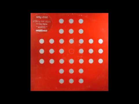 ONLY CHILD feat. AMP FIDDLER  U Bring Me Vibes (2003)