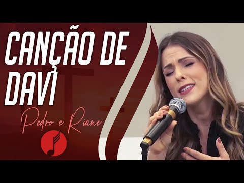 Canção de Davi - Pedro Valença e Riane Junqueira - IASD do IACS
